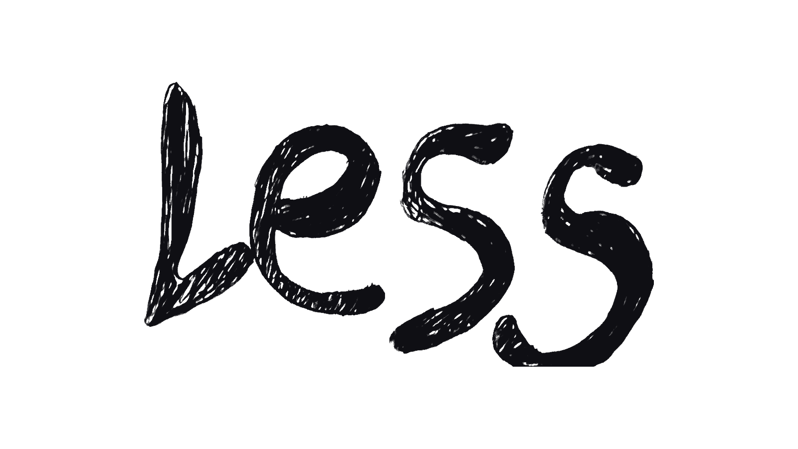 Less